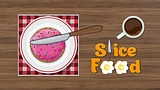 Slice Food