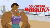 Douchebag Workout Online