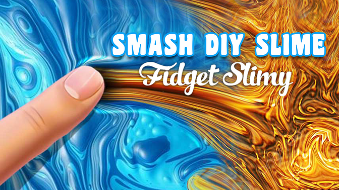 Smash DIY Slime: Fidget Slimy